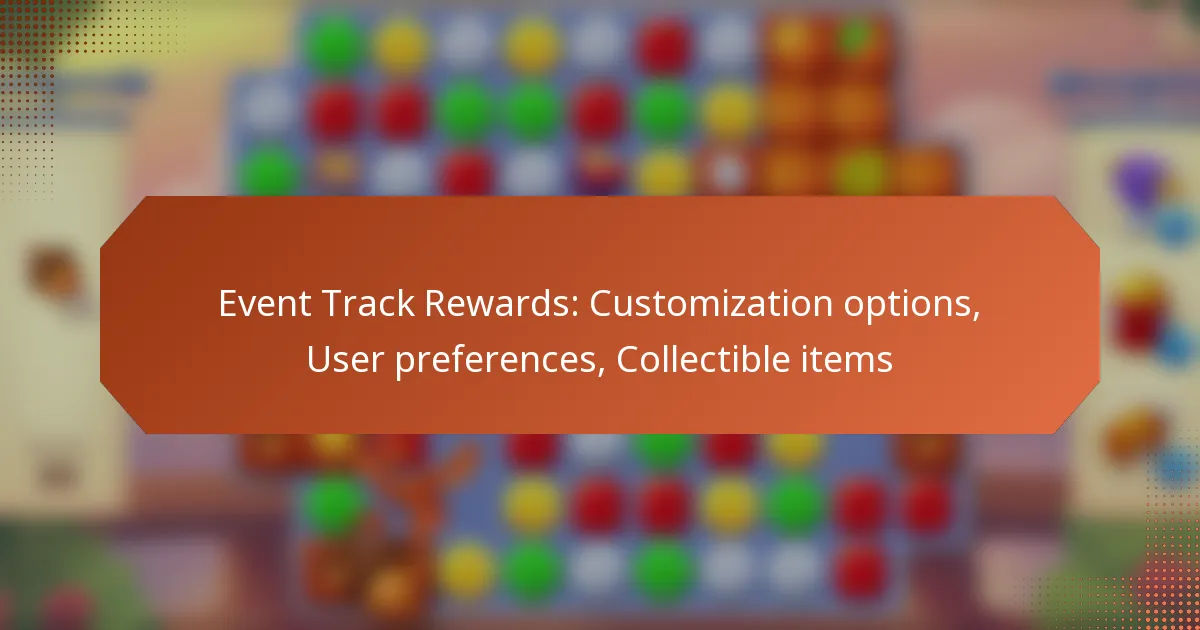 Event Track Rewards: Customization options, User preferences, Collectible items