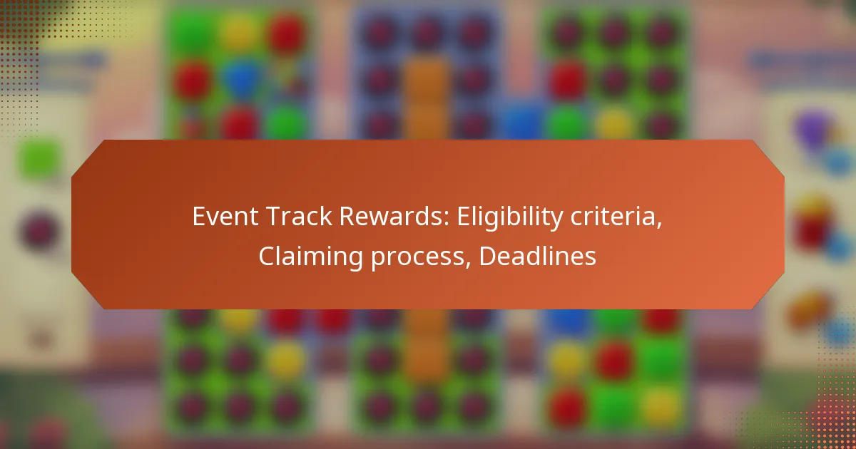 Event Track Rewards: Eligibility criteria, Claiming process, Deadlines