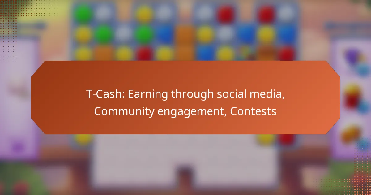 T-Cash: Earning through social media, Community engagement, Contests