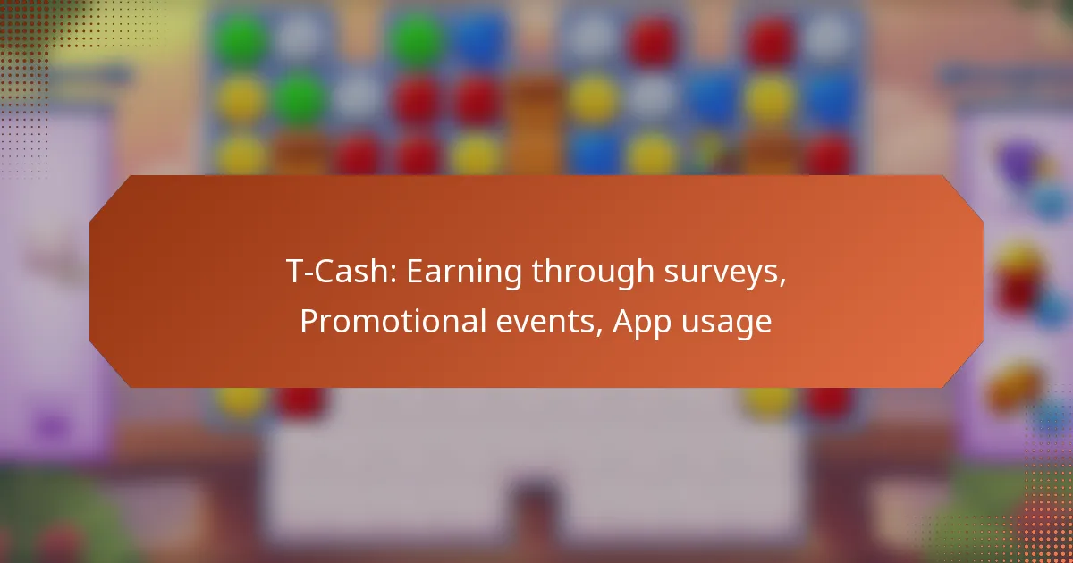T-Cash: Earning through surveys, Promotional events, App usage