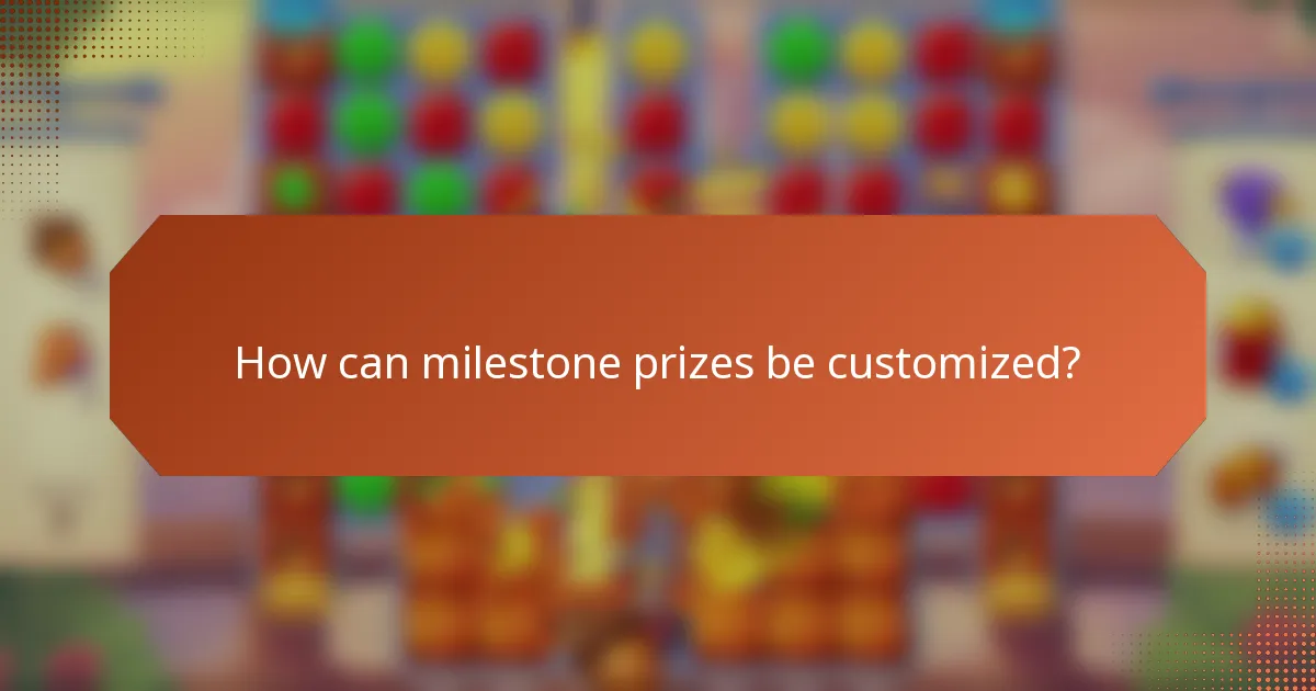 How can milestone prizes be customized?