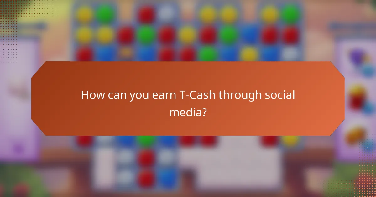 How can you earn T-Cash through social media?