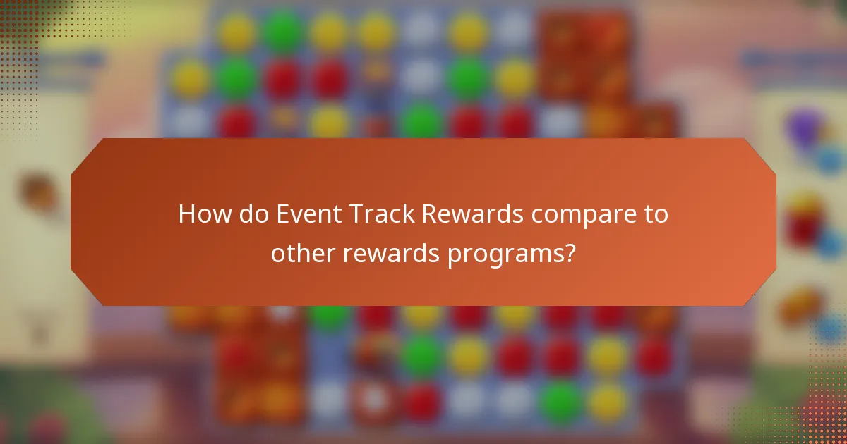 How do Event Track Rewards compare to other rewards programs?