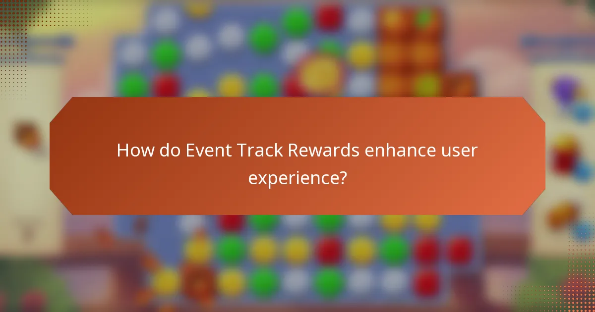 How do Event Track Rewards enhance user experience?