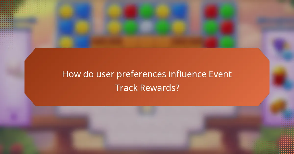 How do user preferences influence Event Track Rewards?