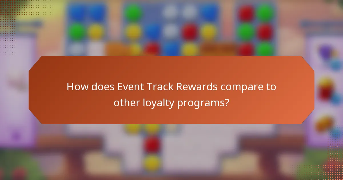 How does Event Track Rewards compare to other loyalty programs?