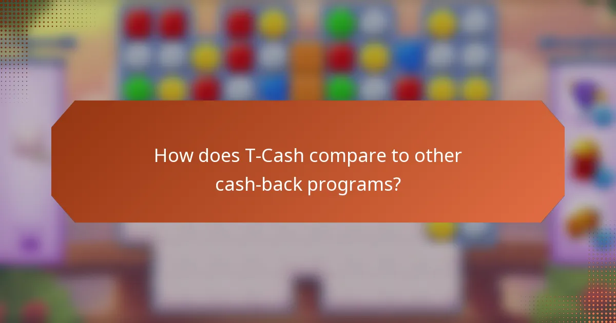 How does T-Cash compare to other cash-back programs?