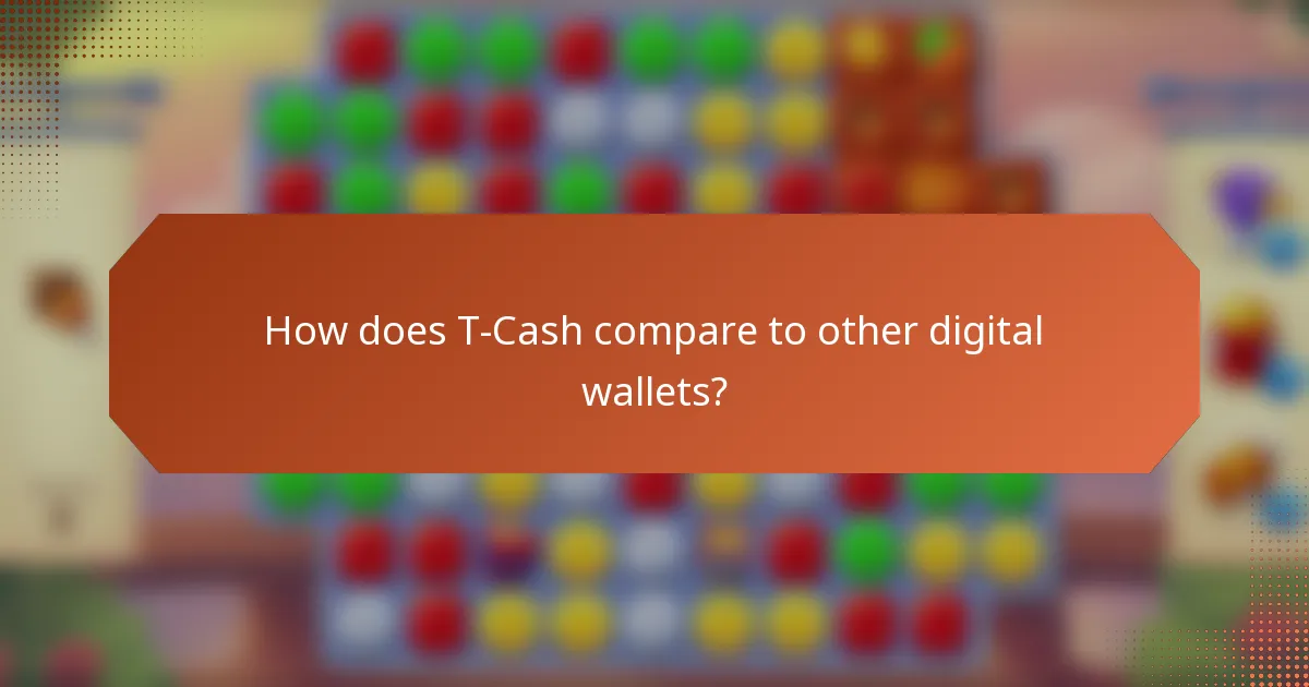 How does T-Cash compare to other digital wallets?