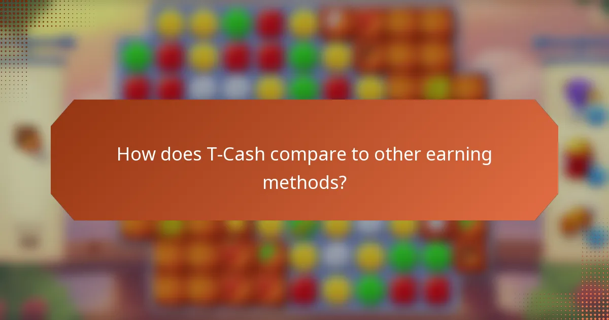 How does T-Cash compare to other earning methods?