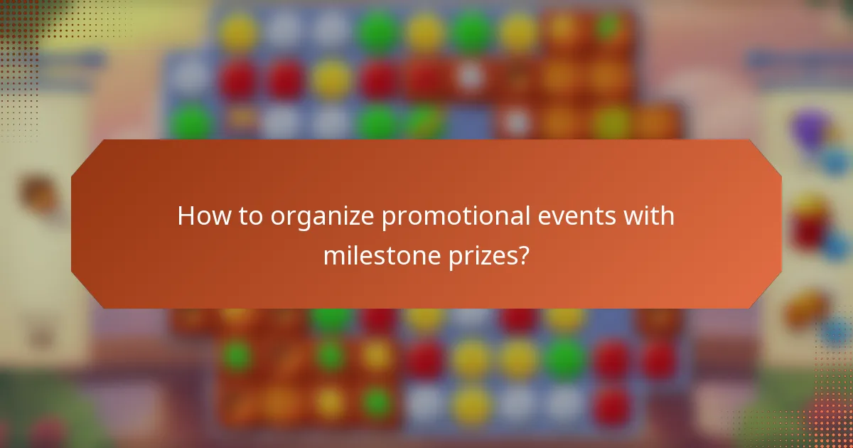 How to organize promotional events with milestone prizes?