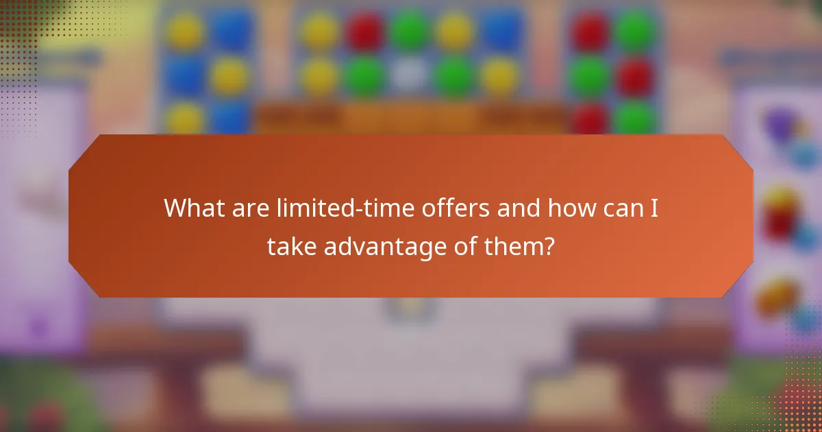What are limited-time offers and how can I take advantage of them?