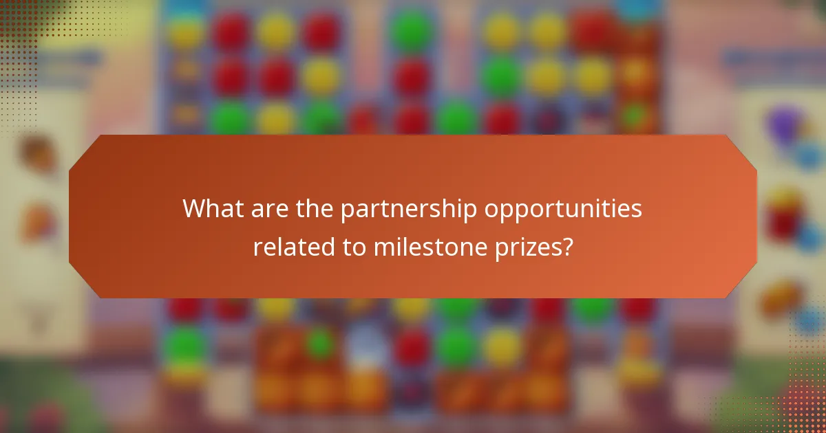 What are the partnership opportunities related to milestone prizes?