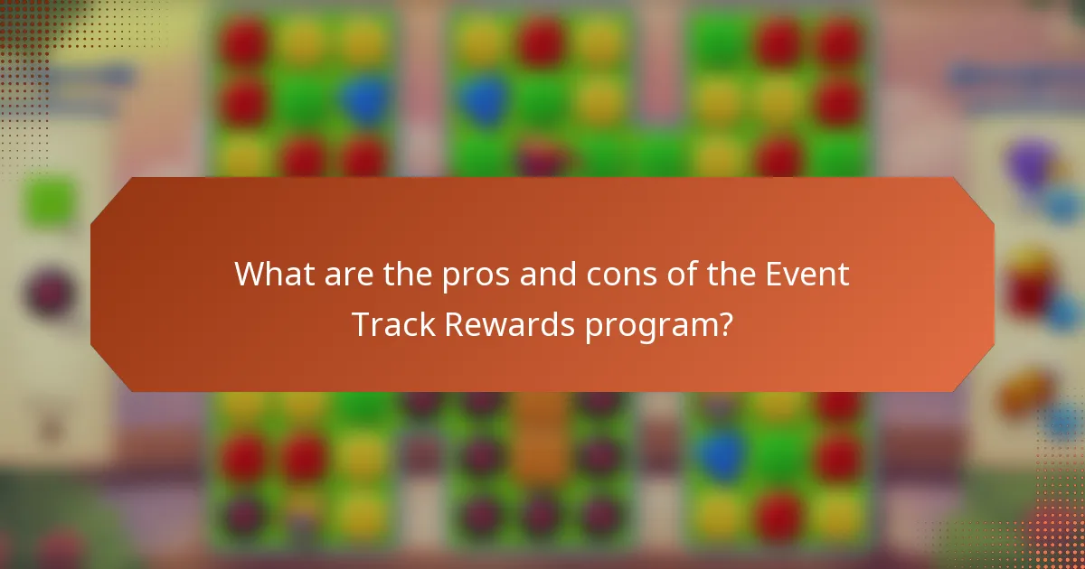 What are the pros and cons of the Event Track Rewards program?