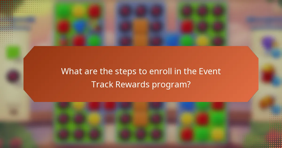 What are the steps to enroll in the Event Track Rewards program?