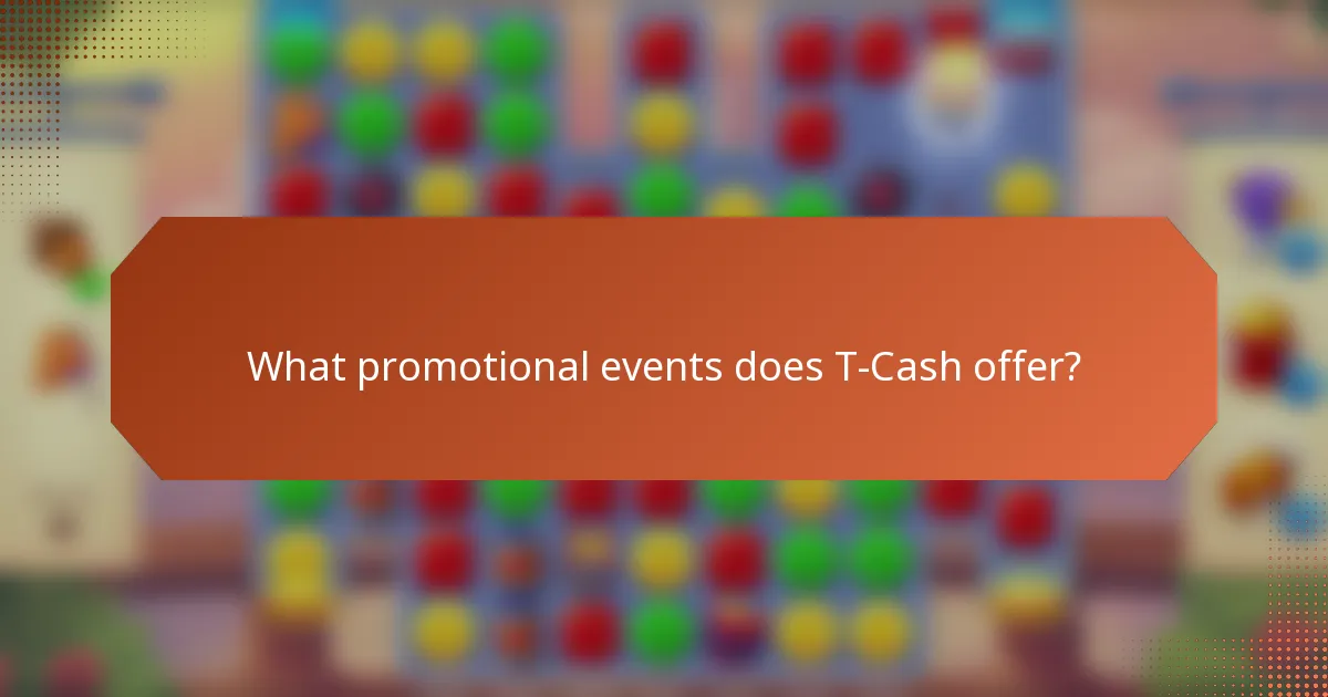 What promotional events does T-Cash offer?