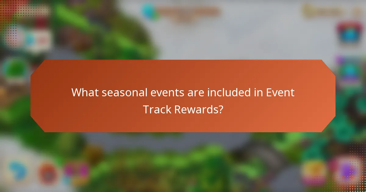 What seasonal events are included in Event Track Rewards?