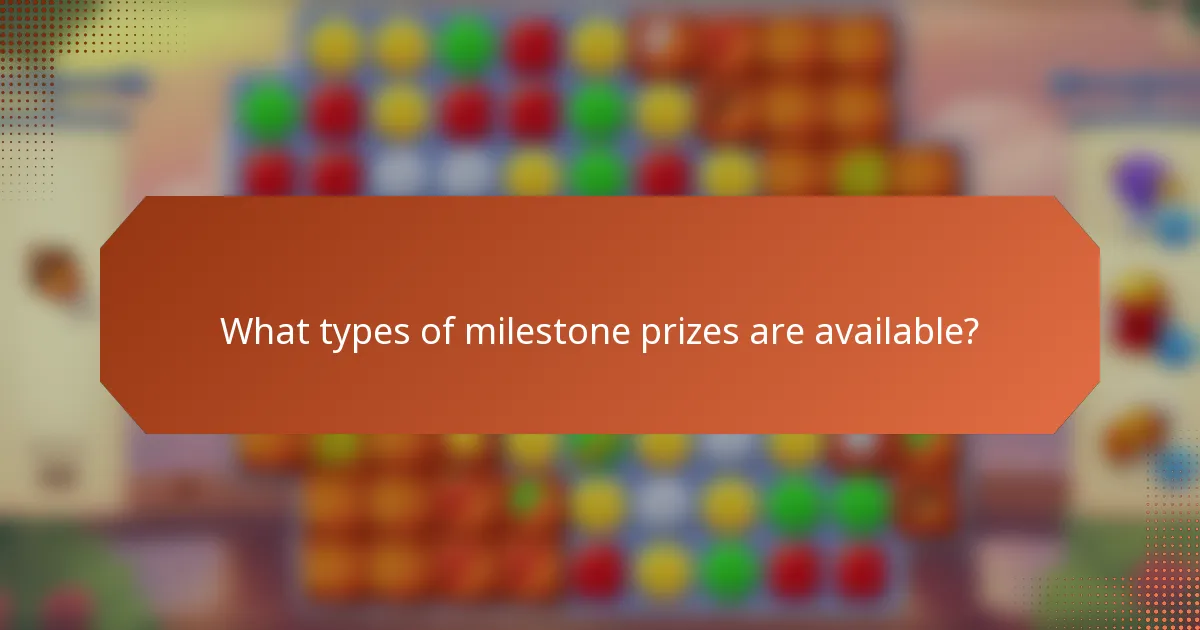 What types of milestone prizes are available?