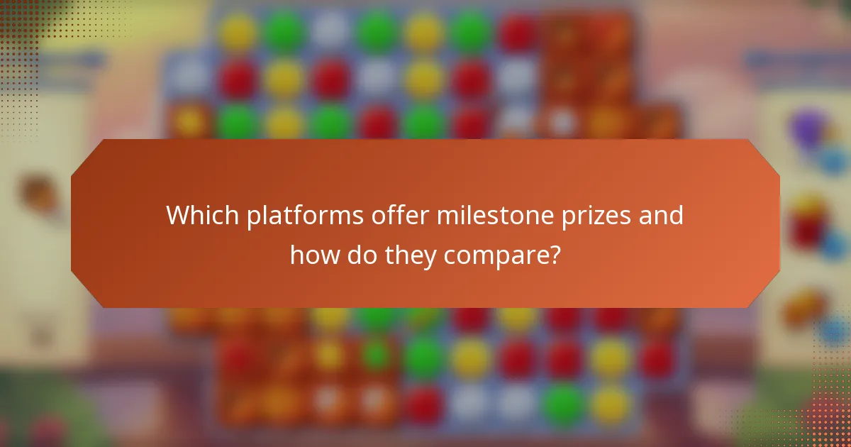 Which platforms offer milestone prizes and how do they compare?